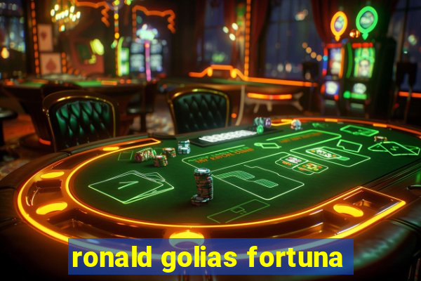 ronald golias fortuna